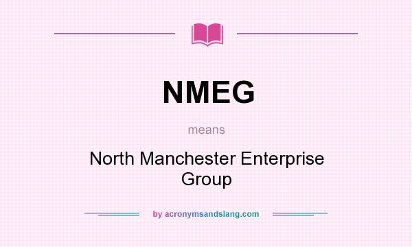 What does NMEG mean? It stands for North Manchester Enterprise Group