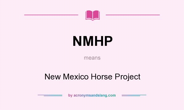 What does NMHP mean? It stands for New Mexico Horse Project