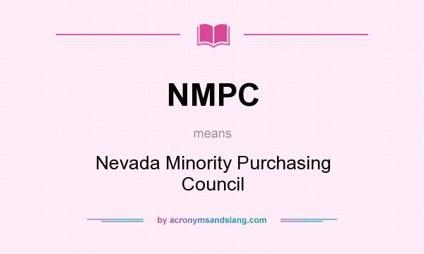 What does NMPC mean? It stands for Nevada Minority Purchasing Council