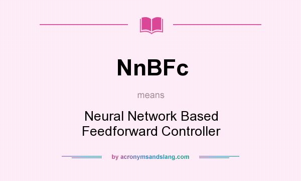 What does NnBFc mean? It stands for Neural Network Based Feedforward Controller