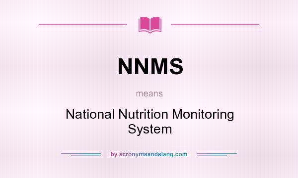 What does NNMS mean? It stands for National Nutrition Monitoring System