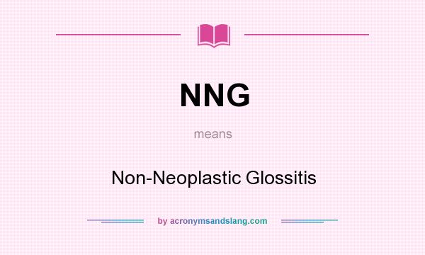What does NNG mean? It stands for Non-Neoplastic Glossitis