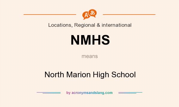 What does NMHS mean? It stands for North Marion High School