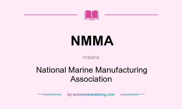 What does NMMA mean? It stands for National Marine Manufacturing Association