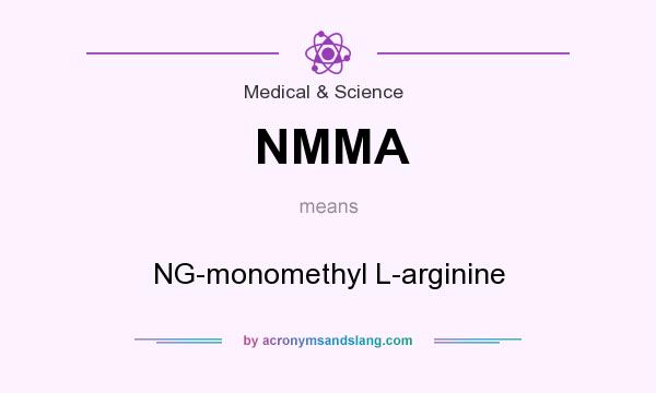 What does NMMA mean? It stands for NG-monomethyl L-arginine