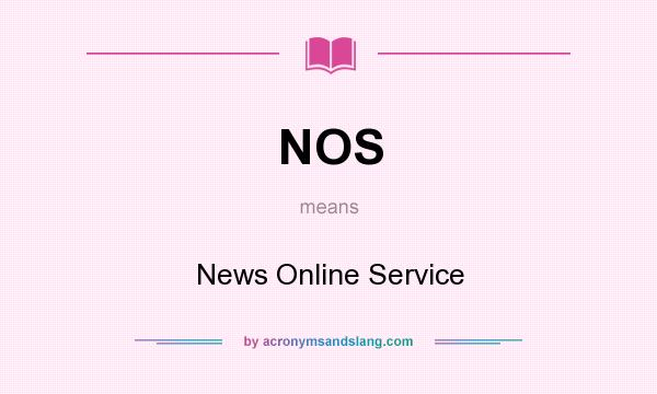 What does NOS mean? It stands for News Online Service
