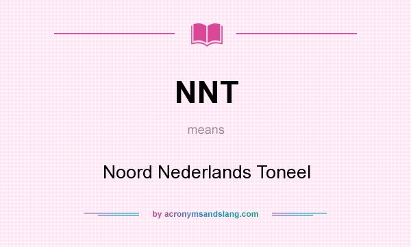 What does NNT mean? It stands for Noord Nederlands Toneel