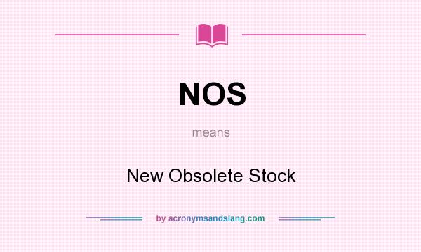 What does NOS mean? It stands for New Obsolete Stock