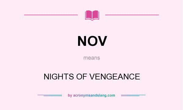 What does NOV mean? It stands for NIGHTS OF VENGEANCE