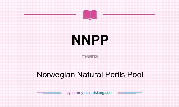 What does NNPP mean? It stands for Norwegian Natural Perils Pool