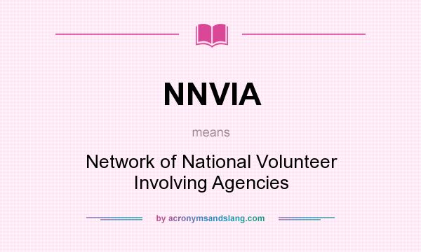 What does NNVIA mean? It stands for Network of National Volunteer Involving Agencies
