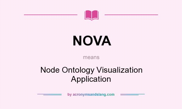 What does NOVA mean? It stands for Node Ontology Visualization Application