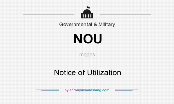 What does NOU mean? It stands for Notice of Utilization