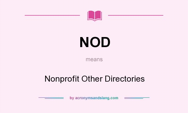 What does NOD mean? It stands for Nonprofit Other Directories