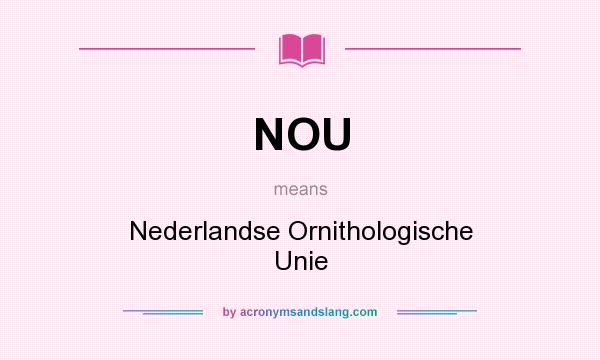 What does NOU mean? It stands for Nederlandse Ornithologische Unie