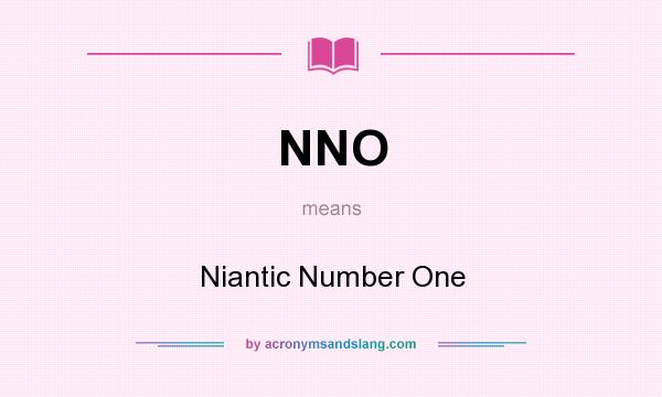 What does NNO mean? It stands for Niantic Number One