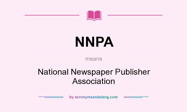 What does NNPA mean? It stands for National Newspaper Publisher Association