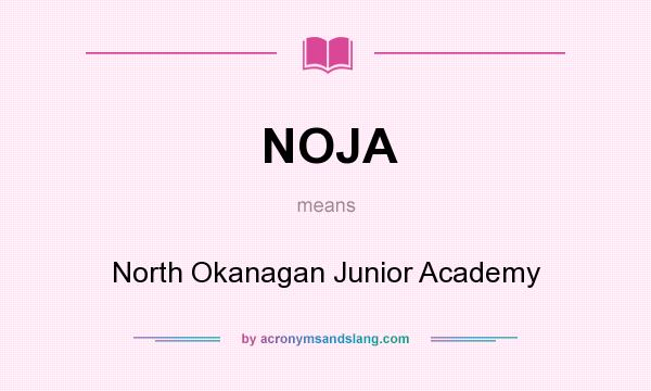 What does NOJA mean? It stands for North Okanagan Junior Academy