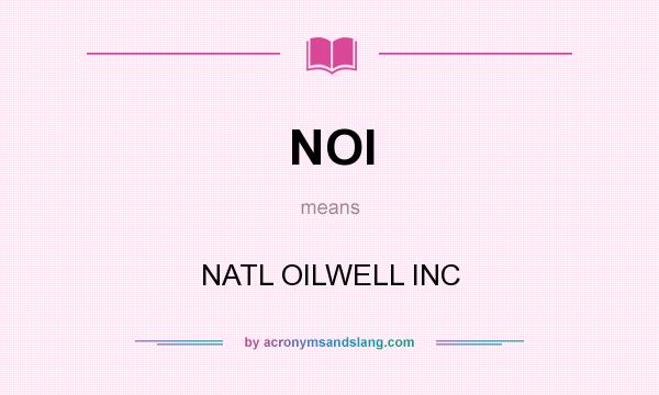 What does NOI mean? It stands for NATL OILWELL INC