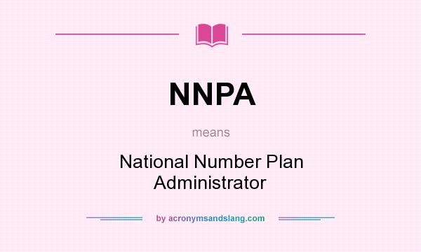 What does NNPA mean? It stands for National Number Plan Administrator