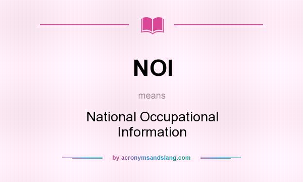 What does NOI mean? It stands for National Occupational Information