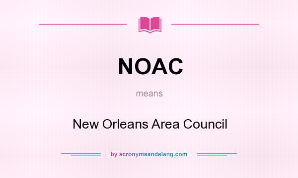 What does NOAC mean? It stands for New Orleans Area Council