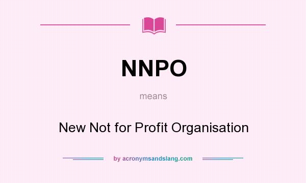 What does NNPO mean? It stands for New Not for Profit Organisation