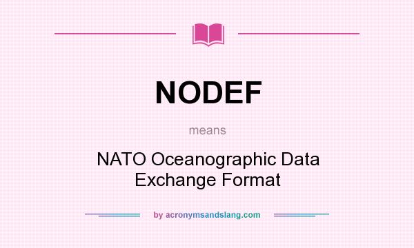 What does NODEF mean? It stands for NATO Oceanographic Data Exchange Format