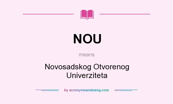 What does NOU mean? It stands for Novosadskog Otvorenog Univerziteta