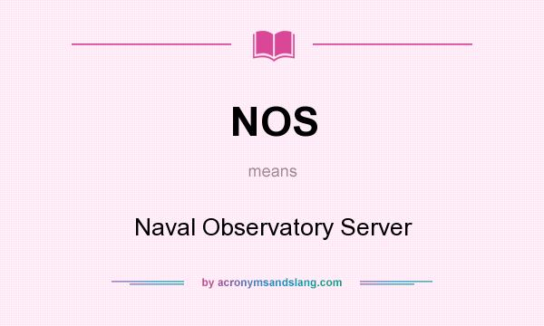What does NOS mean? It stands for Naval Observatory Server