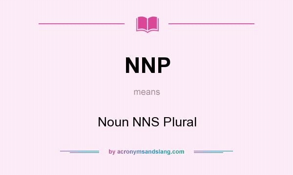 What does NNP mean? It stands for Noun NNS Plural