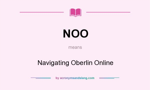 What does NOO mean? It stands for Navigating Oberlin Online