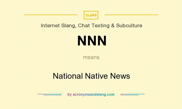 What does NNN mean? It stands for National Native News