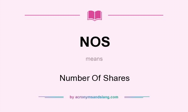 What does NOS mean? It stands for Number Of Shares