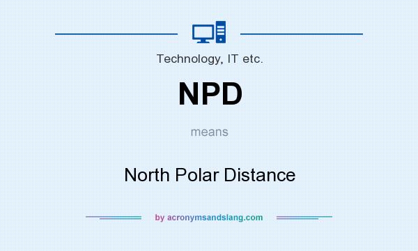 What does NPD mean? It stands for North Polar Distance
