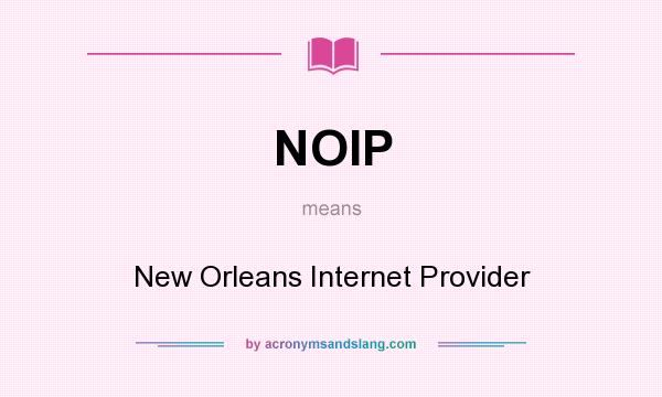 What does NOIP mean? It stands for New Orleans Internet Provider