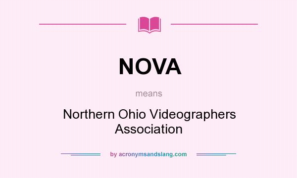 What does NOVA mean? It stands for Northern Ohio Videographers Association