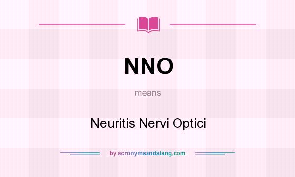 What does NNO mean? It stands for Neuritis Nervi Optici