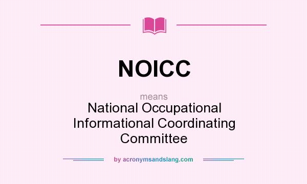 What does NOICC mean? It stands for National Occupational Informational Coordinating Committee