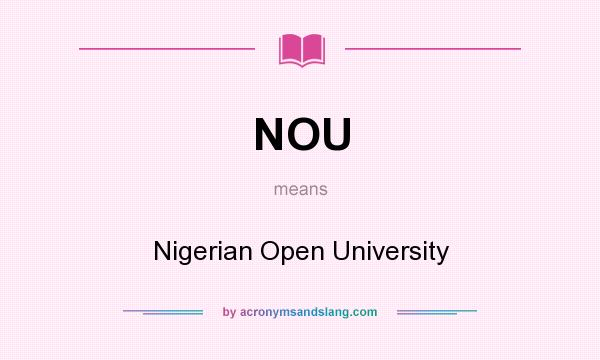 What does NOU mean? It stands for Nigerian Open University