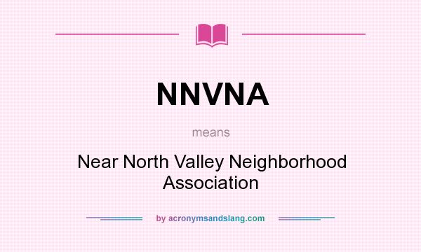 What does NNVNA mean? It stands for Near North Valley Neighborhood Association