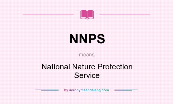 What does NNPS mean? It stands for National Nature Protection Service