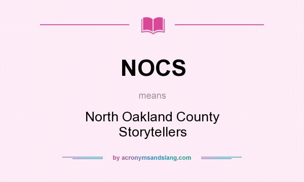 What does NOCS mean? It stands for North Oakland County Storytellers