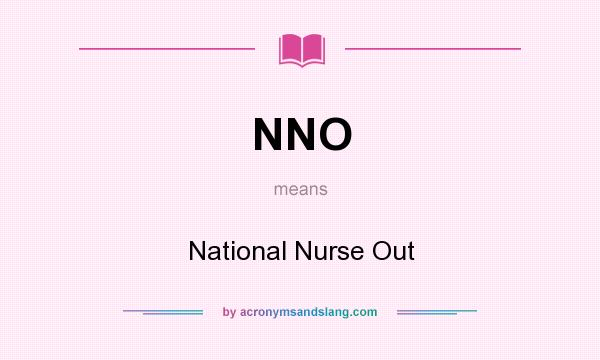 What does NNO mean? It stands for National Nurse Out