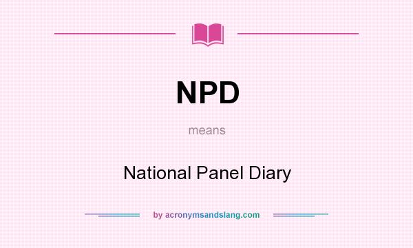 What does NPD mean? It stands for National Panel Diary