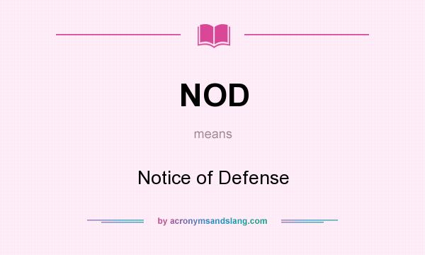 What does NOD mean? It stands for Notice of Defense