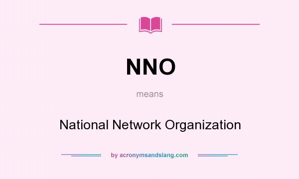 What does NNO mean? It stands for National Network Organization
