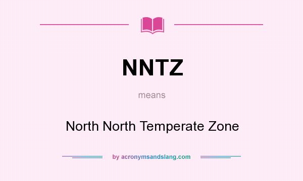 What does NNTZ mean? It stands for North North Temperate Zone