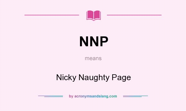 What does NNP mean? It stands for Nicky Naughty Page