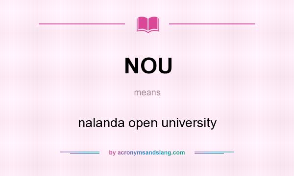 What does NOU mean? It stands for nalanda open university